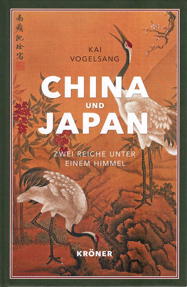„China und Japan“  Zwei Reiche unter einem Himmel   von Kai Vogelsang